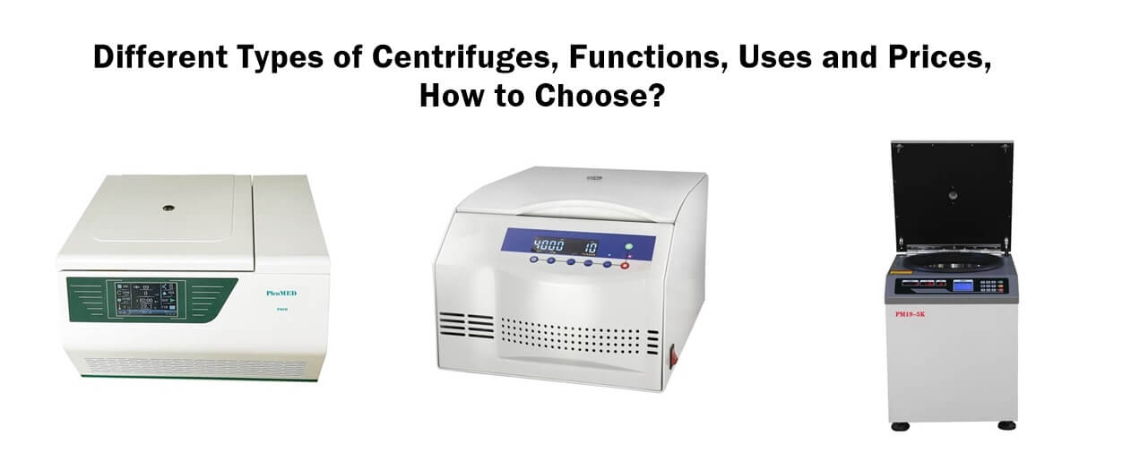 Different Types of Centrifuges, Functions, Uses and Prices, How to Choose? 1